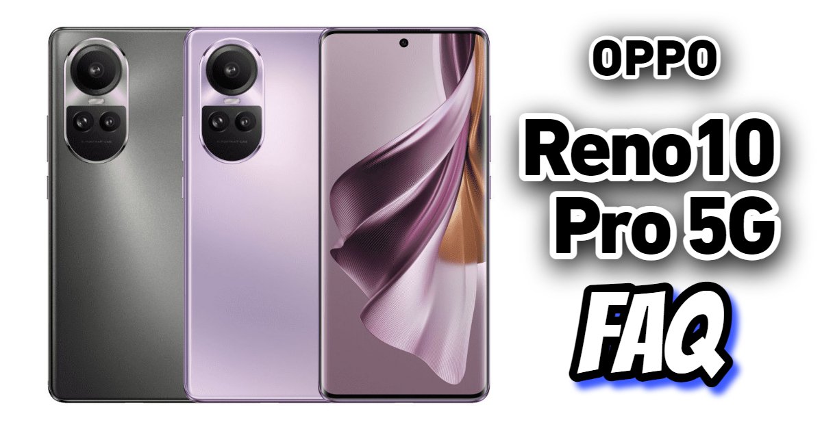 Oppo Reno10 Pro 5G FAQ