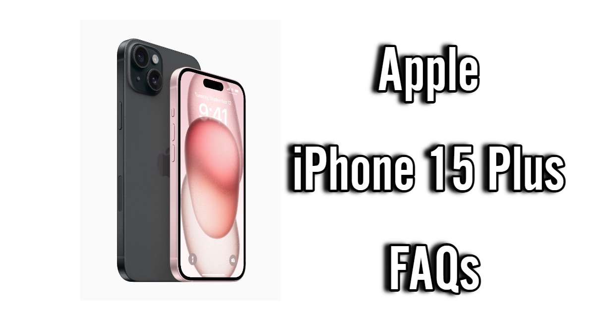 Apple iPhone 15 Plus FAQs